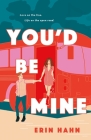 You'd Be Mine: A Novel By Erin Hahn Cover Image
