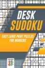 Desk Sudoku Easy Large Print Puzzles for Workers Cover Image