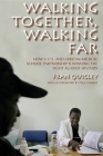 Walking Together, Walking Far: How a U.S. and African Medical School Partnership Is Winning the Fight Against Hiv/AIDS By Fran Quigley Cover Image