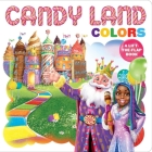 Hasbro Candy Land: Colors: (Interactive Books for Kids Ages 0+, Concepts Board Books for Kids, Educational Board Books for Kids) (PlayPop) By Insight Kids Cover Image