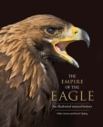 The Empire of the Eagle: An Illustrated Natural History Cover Image