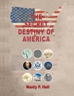 The Secret Destiny of America By Manly P. Hall Cover Image