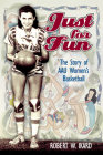 Just for Fun: The Story of AAU Women's Basketball By Robert Ikard Cover Image