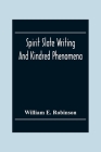Spirit Slate Writing And Kindred Phenomena Cover Image