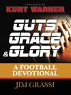 Guts, Grace, & Glory: A Football Devotional By Jim Grassi Cover Image