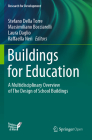 Buildings for Education: A Multidisciplinary Overview of the Design of School Buildings (Research for Development) By Stefano Della Torre (Editor), Massimiliano Bocciarelli (Editor), Laura Daglio (Editor) Cover Image