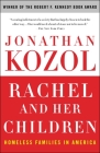 Rachel and Her Children: Homeless Families in America By Jonathan Kozol Cover Image