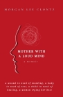 Mother With A Loud Mind: A Memoir Cover Image