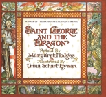 Saint George and the Dragon (Caldecott Medal Winner) By Margaret Hodges, Trina Schart Hyman Cover Image