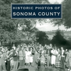 Historic Photos of Sonoma County Cover Image