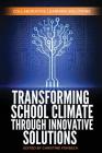 Transforming School Climate Through Innovative Solutions By Collaborative Learning Solutions Cover Image