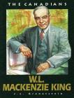 W. L. MacKenzie King (Canadians) By J. Granatstein Cover Image