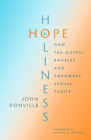Hope and Holiness: How the Gospel Enables and Empowers Sexual Purity By John Fonville, Michael S. Horton (Foreword by) Cover Image