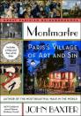 Montmartre: Paris's Village of Art and Sin (Great Parisian Neighborhoods) Cover Image