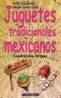 Juguetes Tradicionales Mexicanos By Gretel Garcia Davids, Eduardo Torrijos Ocadiz (With) Cover Image