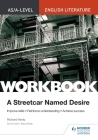 As/A-Level English Literature Workbook: A Streetcar Named Desire By Richard Vardy Cover Image