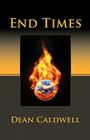 End Times By Dean Caldwell Cover Image
