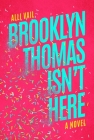 Brooklyn Thomas Isn't Here Cover Image
