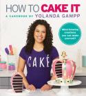 How to Cake It: A Cakebook By Yolanda Gampp Cover Image