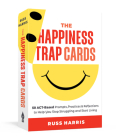 The Happiness Trap Cards: 50 ACT-Based Prompts, Practices, and Reflections to Help You Stop Struggling and Start Living Cover Image