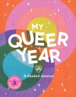 My Queer Year: A Guided Journal By Ashley Molesso, Chess Needham Cover Image