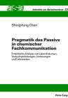 Pragmatik Des Passivs in Chemischer Fachkommunikation: Empirische Analyse Von Labordiskursen, Versuchsanleitungen, Vorlesungen Und Lehrwerken (Arbeiten Zur Sprachanalyse #23) By Konrad Ehlich (Editor), Shing-Iung Chen Cover Image