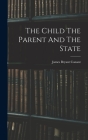 The Child The Parent And The State By James Bryant Conant Cover Image