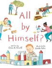 All by Himself? By Elana K. Arnold, Giselle Potter (Illustrator) Cover Image