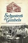 Schuster's and Gimbels:: Milwaukee's Beloved Department Stores (Landmarks) By Paul Geenen Cover Image