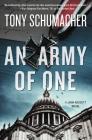 An Army of One: A John Rossett Novel By Tony Schumacher Cover Image