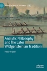 Analytic Philosophy and the Later Wittgensteinian Tradition (History of Analytic Philosophy) By Paolo Tripodi Cover Image