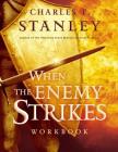 When the Enemy Strikes Workbook: The Keys to Winning Your Spiritual Battles Cover Image