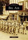 Bel Air (Images of America) By Bill Bates Cover Image