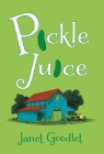 Pickle Juice By Janet Goodlet Cover Image