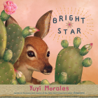 Bright Star By Yuyi Morales, Yuyi Morales (Read by), Yuyi Morales (Illustrator) Cover Image