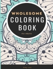 Wholesome Coloring Book for Adults By Amy Lea Cover Image