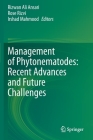 Management of Phytonematodes: Recent Advances and Future Challenges By Rizwan Ali Ansari (Editor), Rose Rizvi (Editor), Irshad Mahmood (Editor) Cover Image