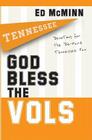 God Bless the Vols: Devotions for the Die-Hard Tennessee Fan By Ed McMinn Cover Image