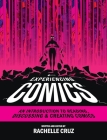 Experiencing Comics: An Introduction to Reading, Discussing, and Creating Comics By Rachelle Cruz (Editor) Cover Image