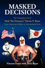 Masked Decisions: The Triangular Life of Dick 'The Destroyer' 'Doctor X' Beyer; From American Athlete to International Icon Cover Image
