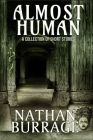 Almost Human: A Collection of Short Stories By Nathan Burrage Cover Image