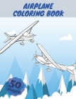 Airplane Coloring Book: Airplanes Coloring Book For Kids, Three Levels Of Difficulty, With 50 Coloring Pages Of Planes By Hektor White Cover Image