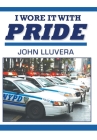 I Wore It With Pride By John Lluvera Cover Image