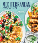 Mediterranean Cooking: 120 Recipes for an Everyday Lifestyle By Publications International Ltd Cover Image