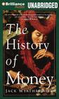 The History of Money By Jack Weatherford, Victor Bevine (Read by) Cover Image