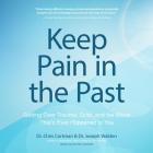 Keep Pain in the Past: Getting Over Trauma, Grief, and the Worst That's Ever Happened to You Cover Image