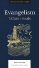 Evangelism: For the Care of Souls By Sean McGever, Harold L. Senkbeil (Editor) Cover Image