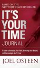 It's Your Time Journal: A Guide to Activating Your Faith, Achieving Your Dreams, and Increasing in God's Favor By Joel Osteen Cover Image