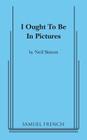 I Ought to be in Pictures By Neil Simon Cover Image