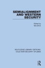 Semialignment and Western Security By Nils Ørvik (Editor) Cover Image